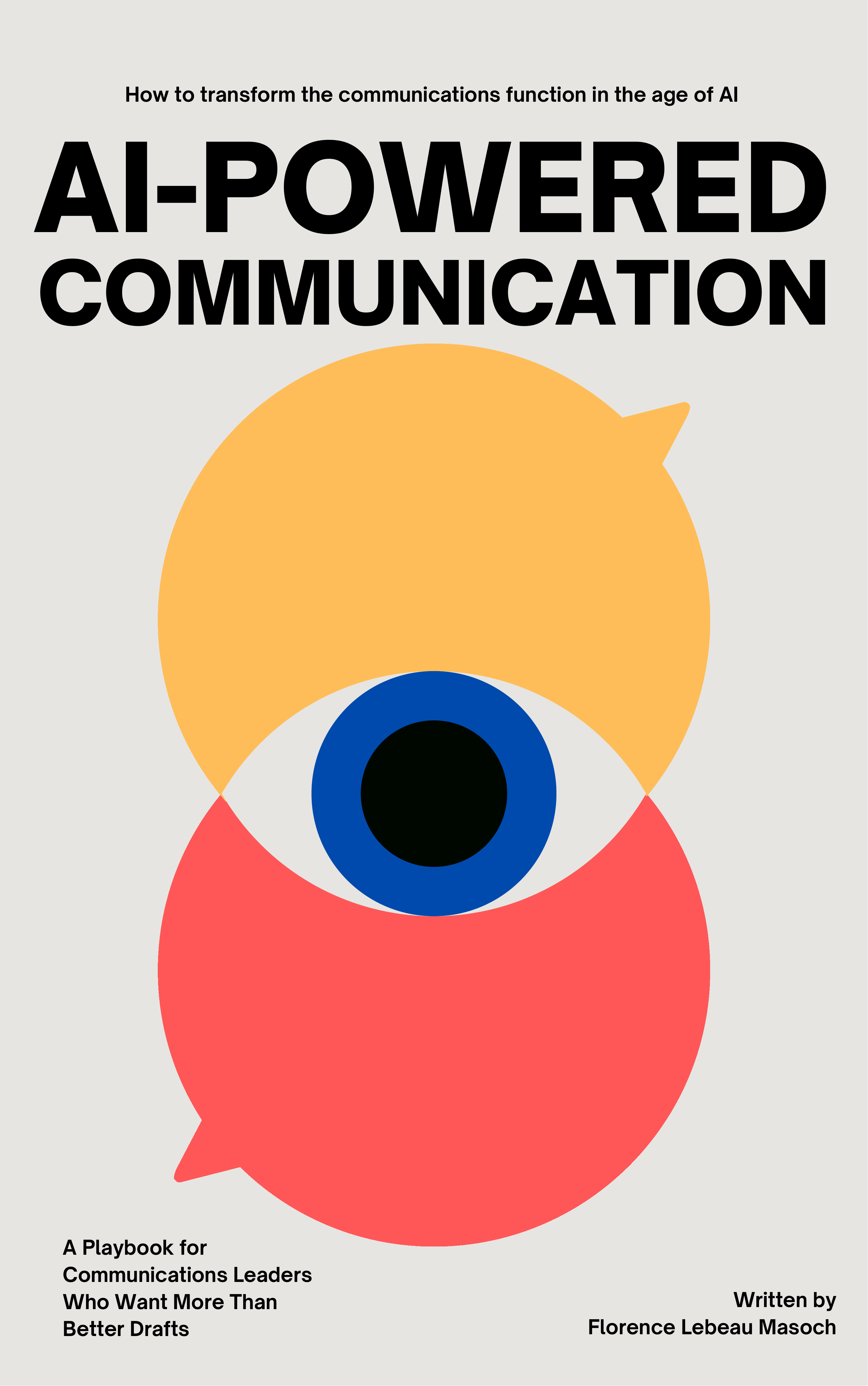 Cover of 'AI-Powered Communication: A Playbook for Communications Leaders Who Want More Than Better Drafts' by Florence Lebeau Masoch