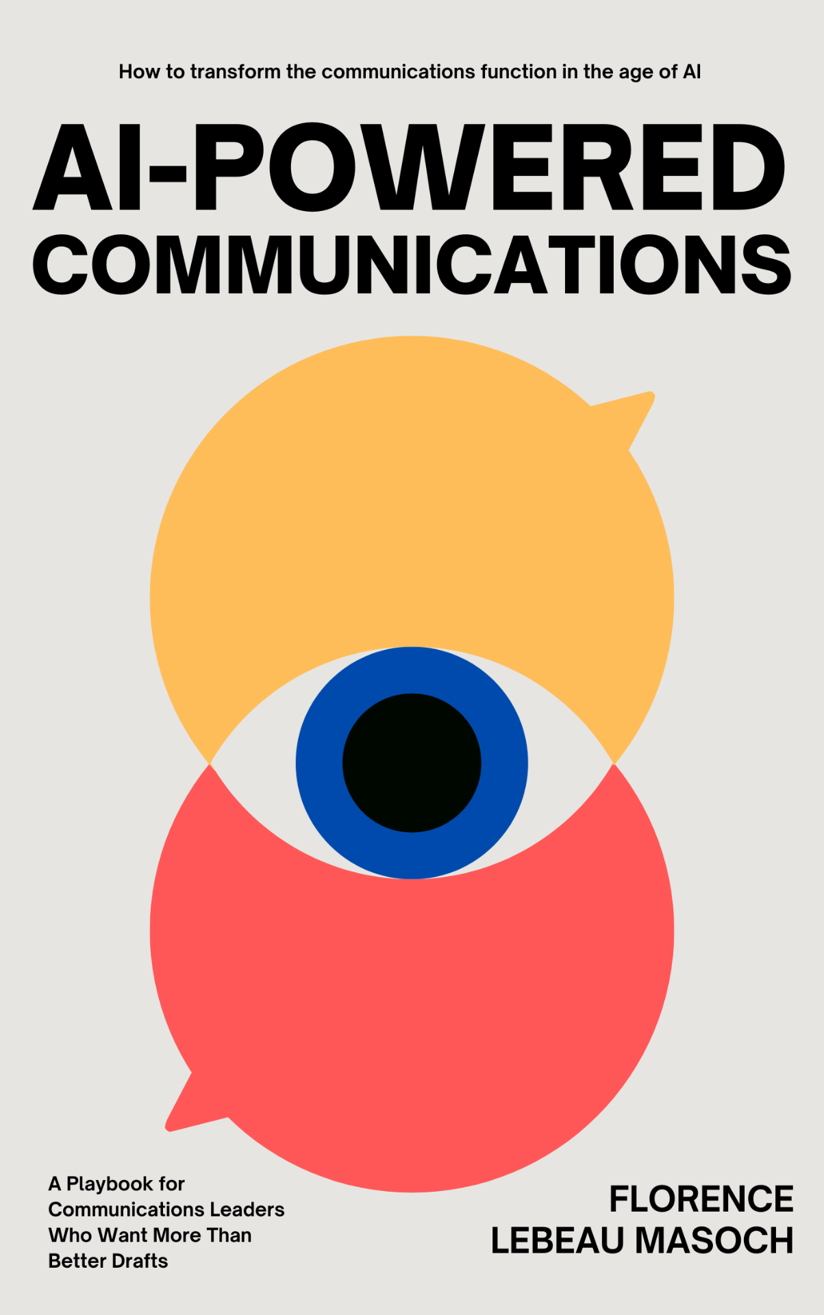 Cover of 'AI-Powered Communications: A Playbook for Communications Leaders Who Want More Than Better Drafts' by Florence Lebeau Masoch